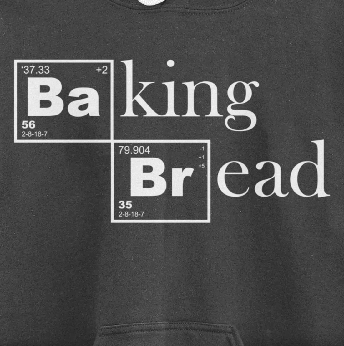 Baking Bread Chemistry For Baker Pastry Chef Bakeshop Pullover Hoodie