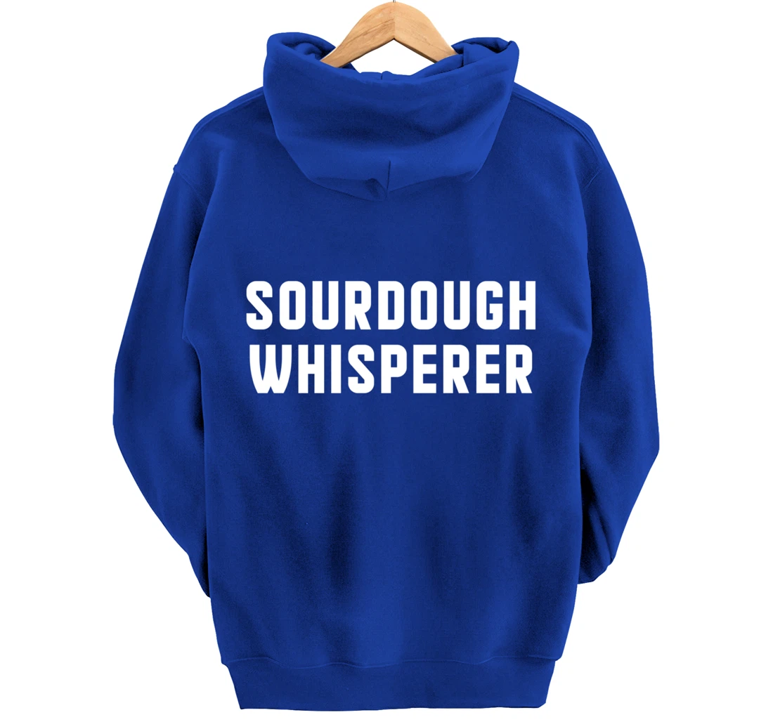 Baking Sourdough Whisperer For Baker Pastry Chef Pullover Hoodie