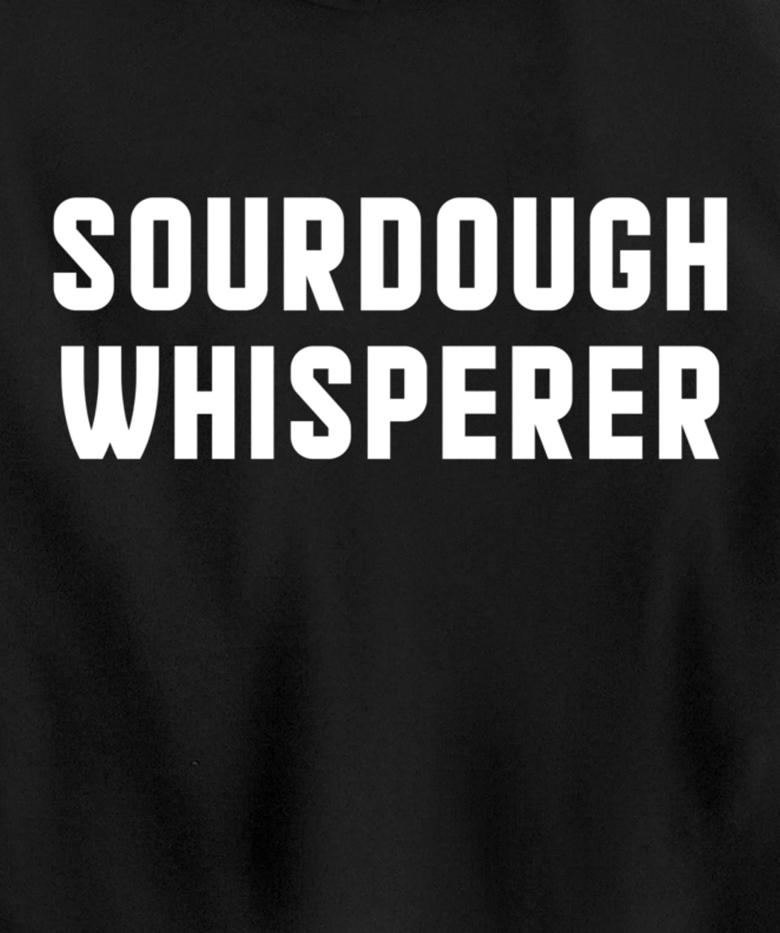 Baking Sourdough Whisperer For Baker Pastry Chef Pullover Hoodie