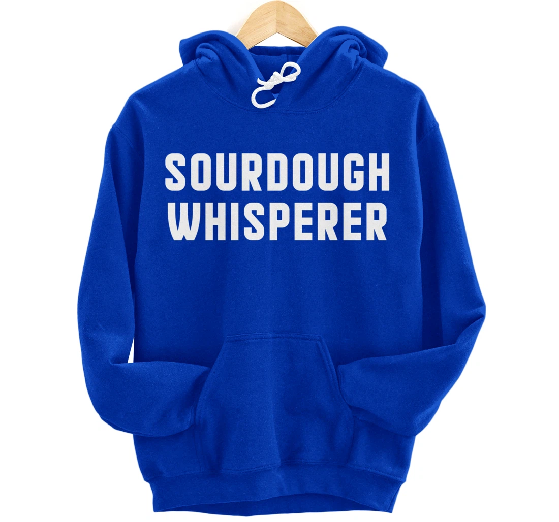 Baking Sourdough Whisperer For Baker Pastry Chef Pullover Hoodie