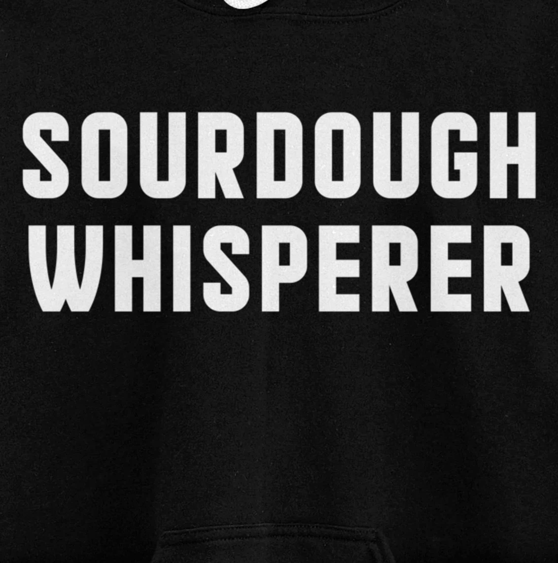 Baking Sourdough Whisperer For Baker Pastry Chef Pullover Hoodie
