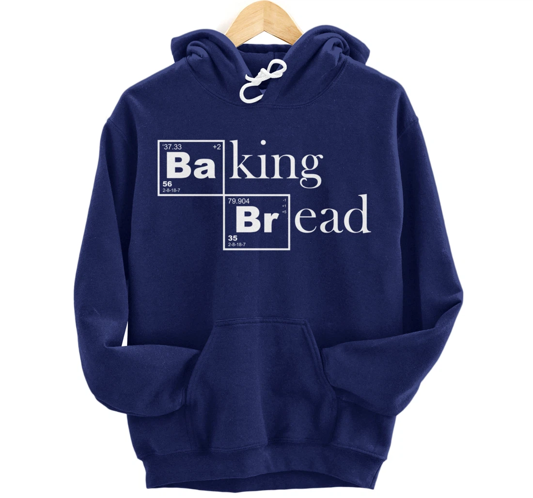 Baking Bread Chemistry For Baker Pastry Chef Bakeshop Pullover Hoodie