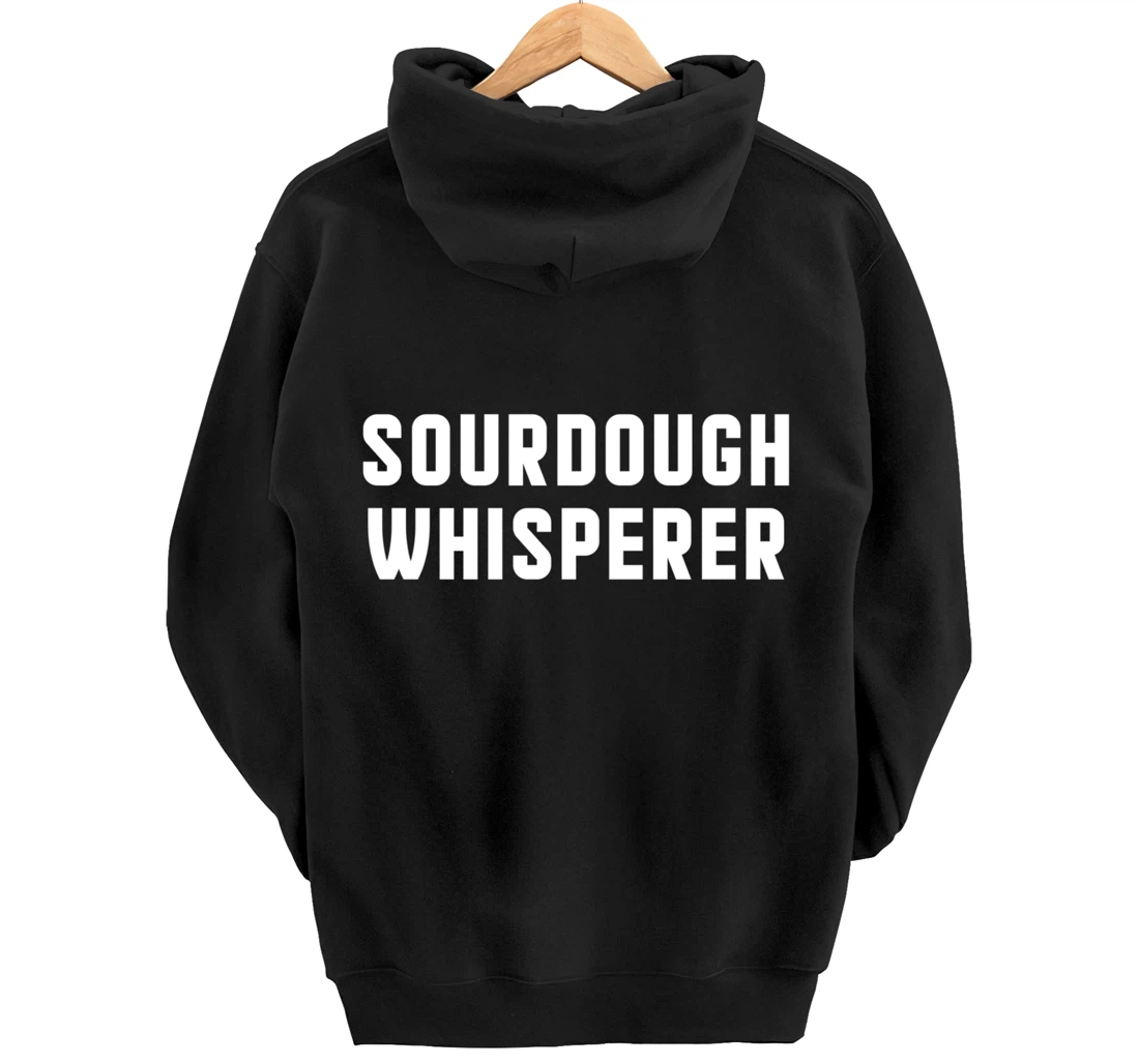 Baking Sourdough Whisperer For Baker Pastry Chef Pullover Hoodie
