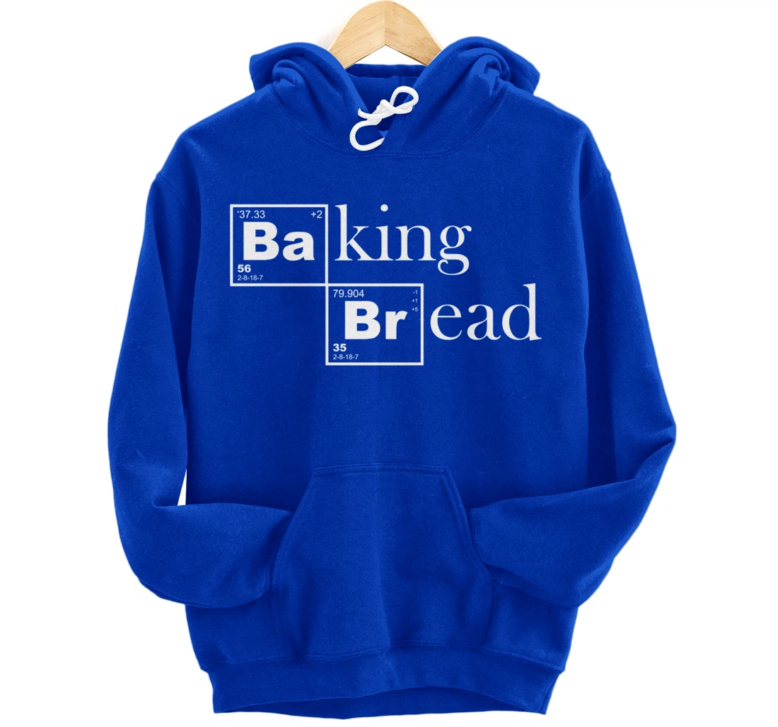 Baking Bread Chemistry For Baker Pastry Chef Bakeshop Pullover Hoodie