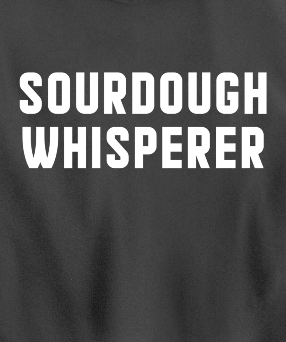 Baking Sourdough Whisperer For Baker Pastry Chef Pullover Hoodie