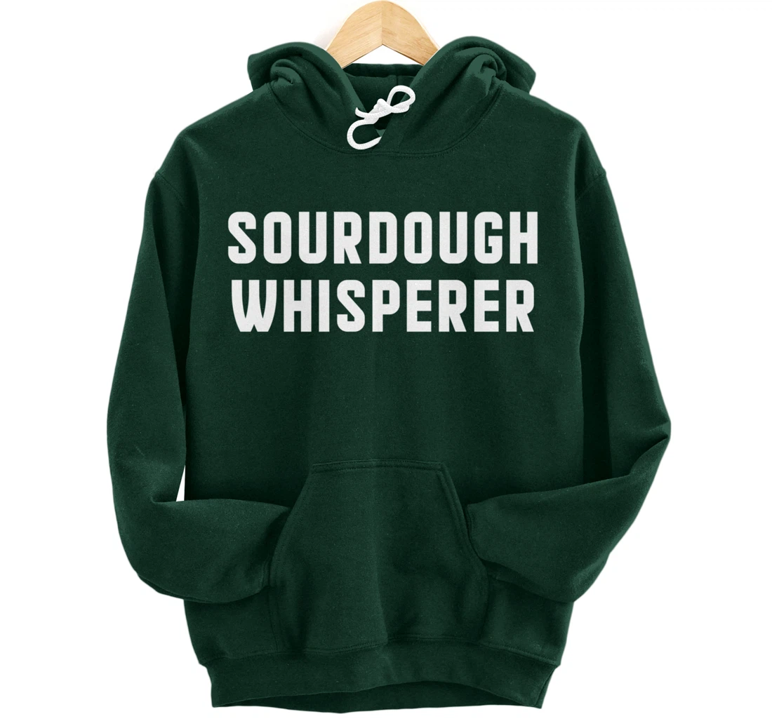 Baking Sourdough Whisperer For Baker Pastry Chef Pullover Hoodie