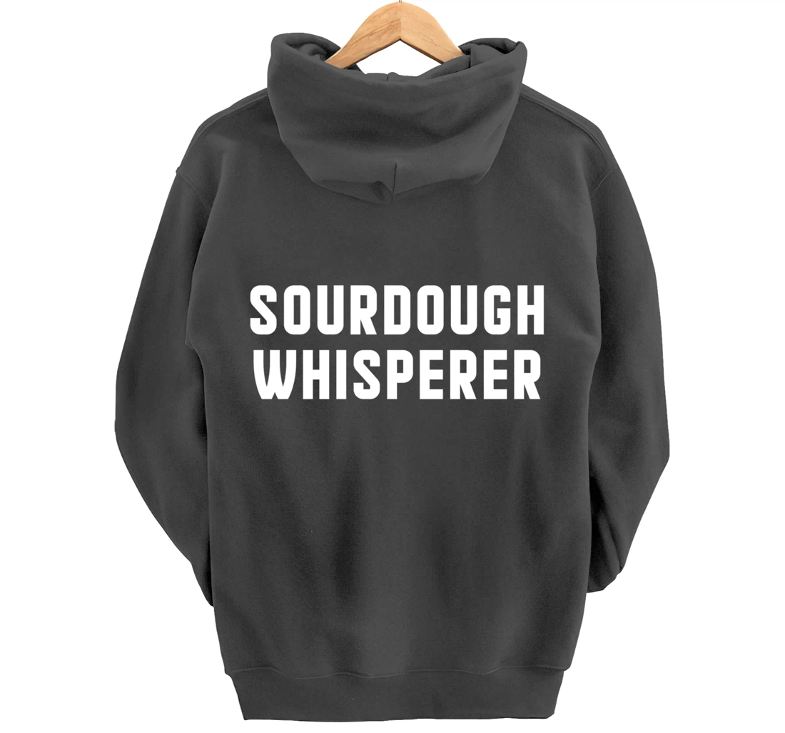 Baking Sourdough Whisperer For Baker Pastry Chef Pullover Hoodie