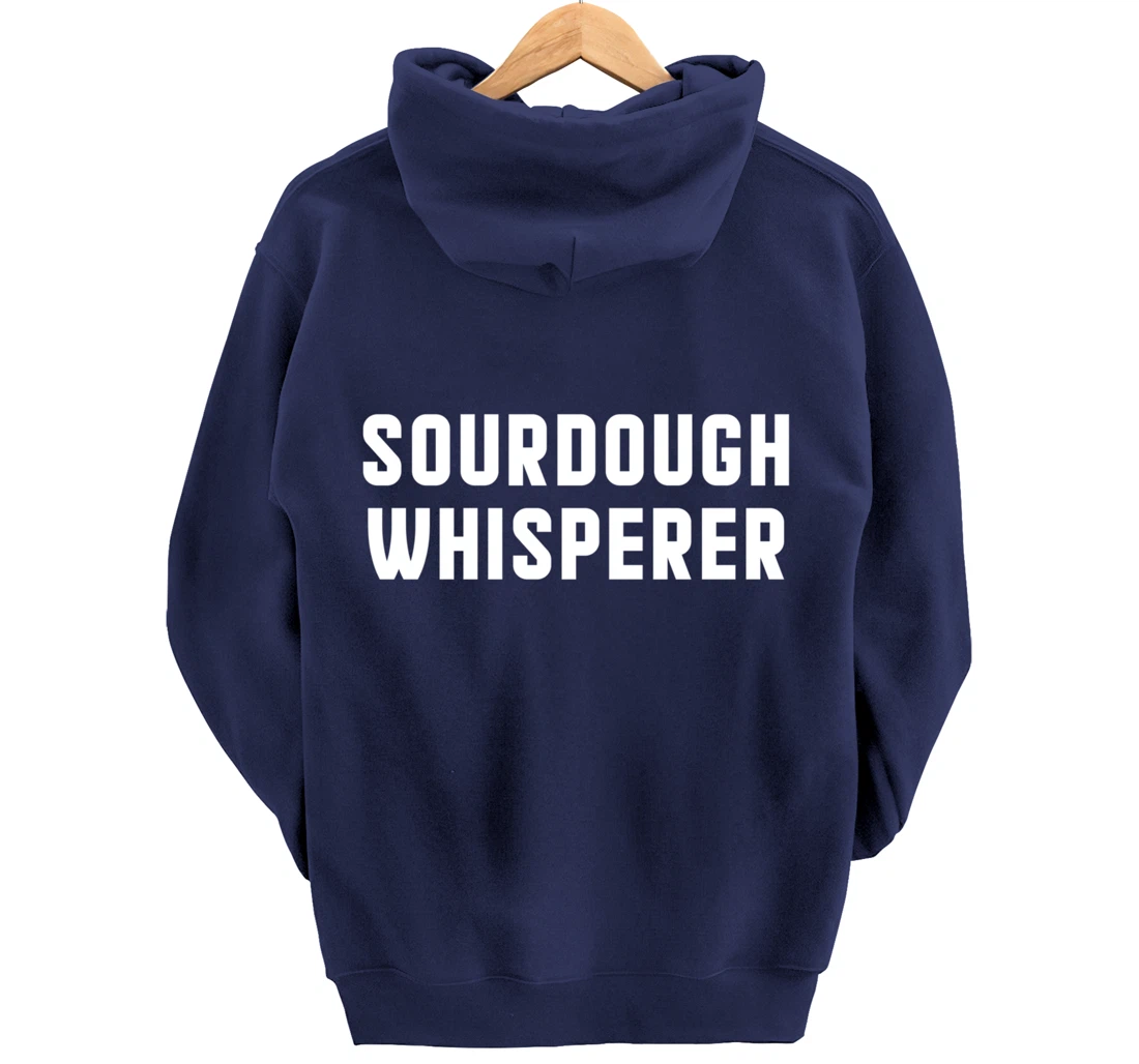 Baking Sourdough Whisperer For Baker Pastry Chef Pullover Hoodie