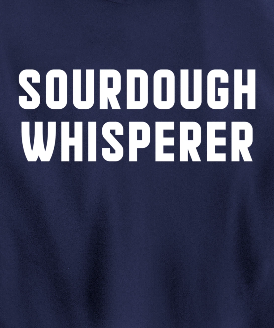 Baking Sourdough Whisperer For Baker Pastry Chef Pullover Hoodie