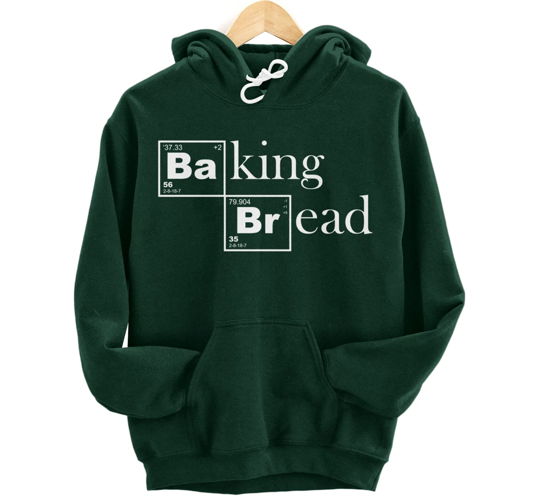Baking Bread Chemistry For Baker Pastry Chef Bakeshop Pullover Hoodie