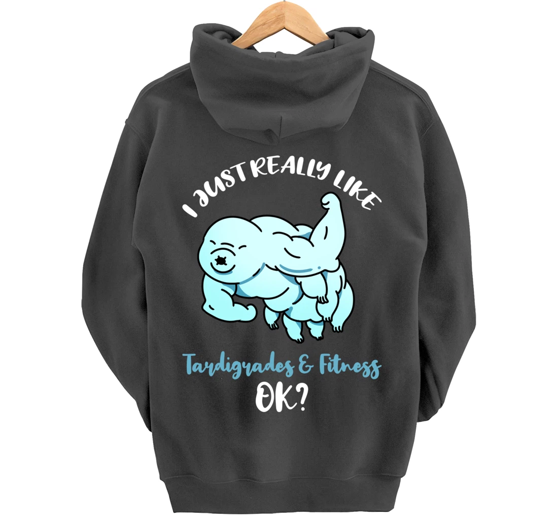 I Just Really Like Tardigrades And Fitness Ok Pullover Hoodie