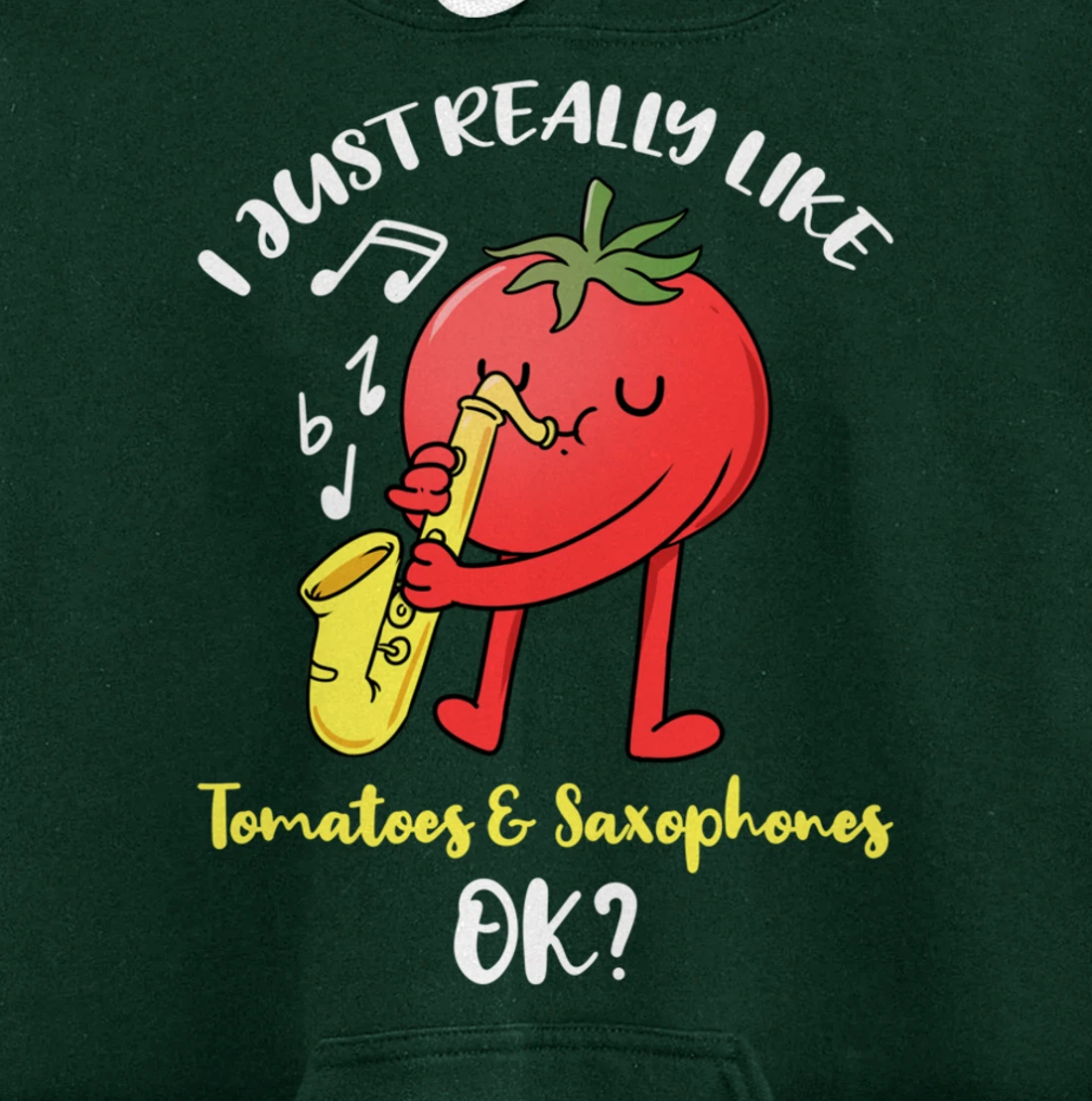 I Just Really Like Tomatoes And Saxophones Ok Pullover Hoodie