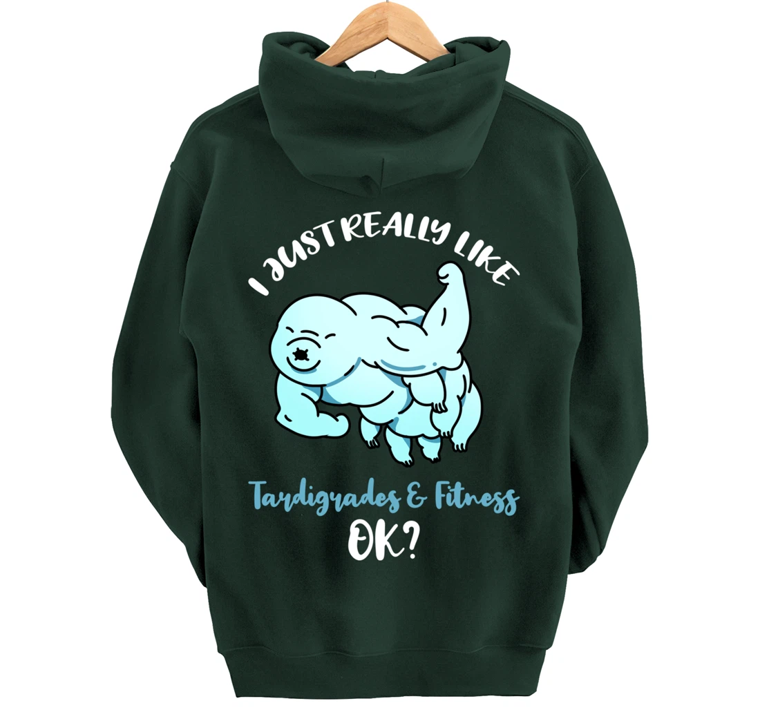 I Just Really Like Tardigrades And Fitness Ok Pullover Hoodie