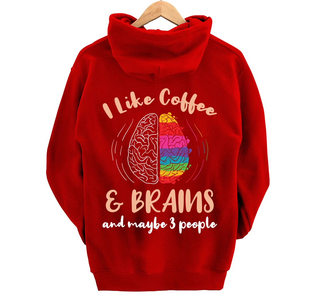 I Like Coffee And Brains And Maybe 3 People Pullover Hoodie