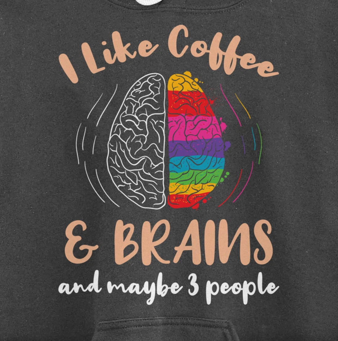 I Like Coffee And Brains And Maybe 3 People Pullover Hoodie