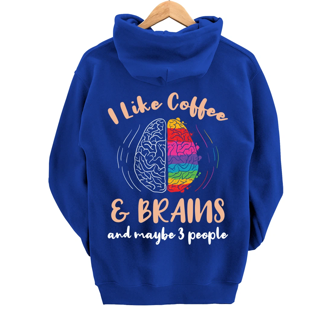 I Like Coffee And Brains And Maybe 3 People Pullover Hoodie