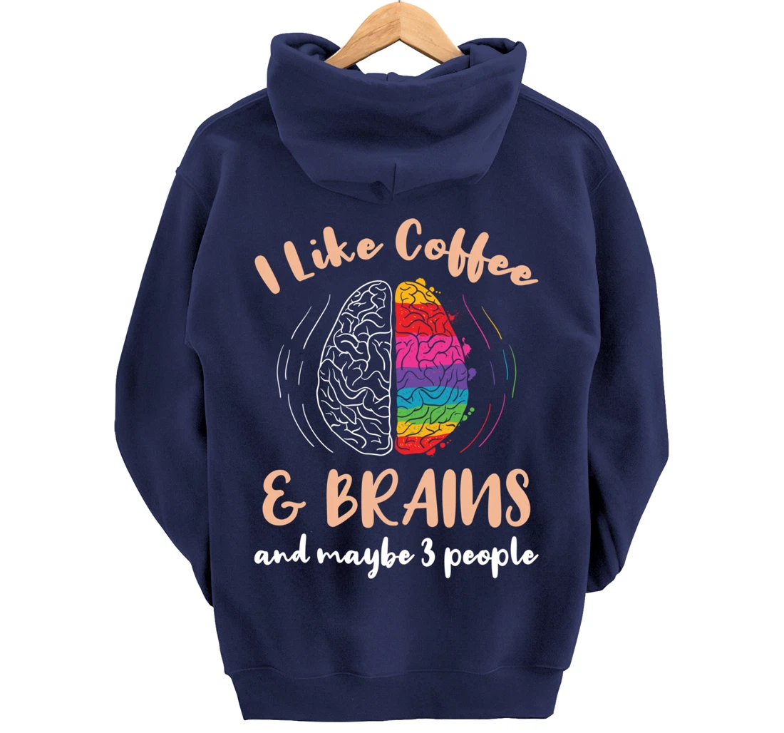 I Like Coffee And Brains And Maybe 3 People Pullover Hoodie