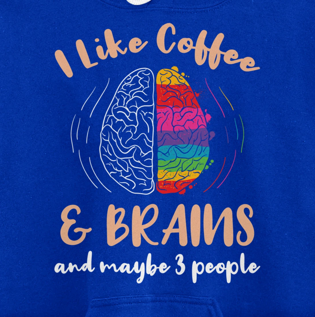 I Like Coffee And Brains And Maybe 3 People Pullover Hoodie
