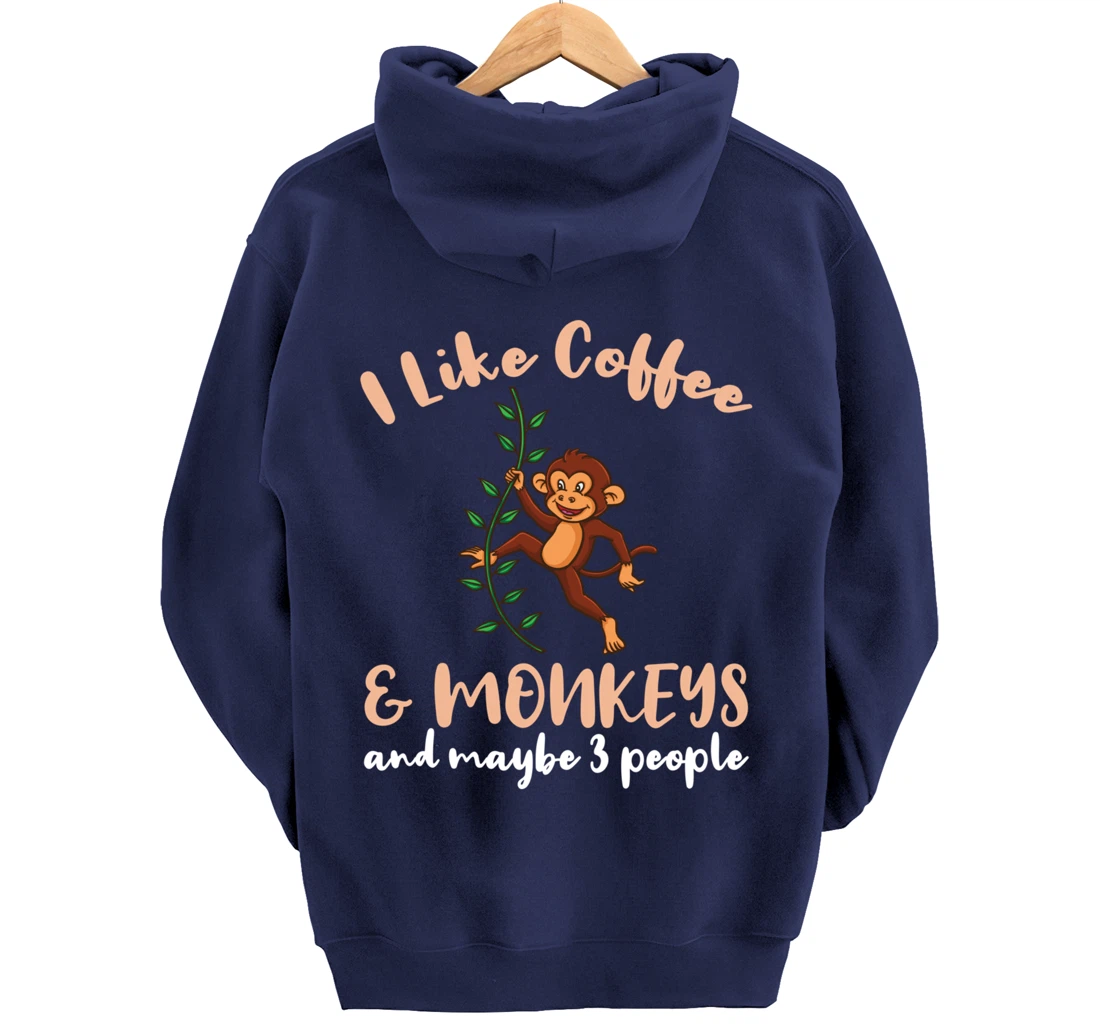 I Like Coffee And Monkeys And Maybe 3 People Pullover Hoodie