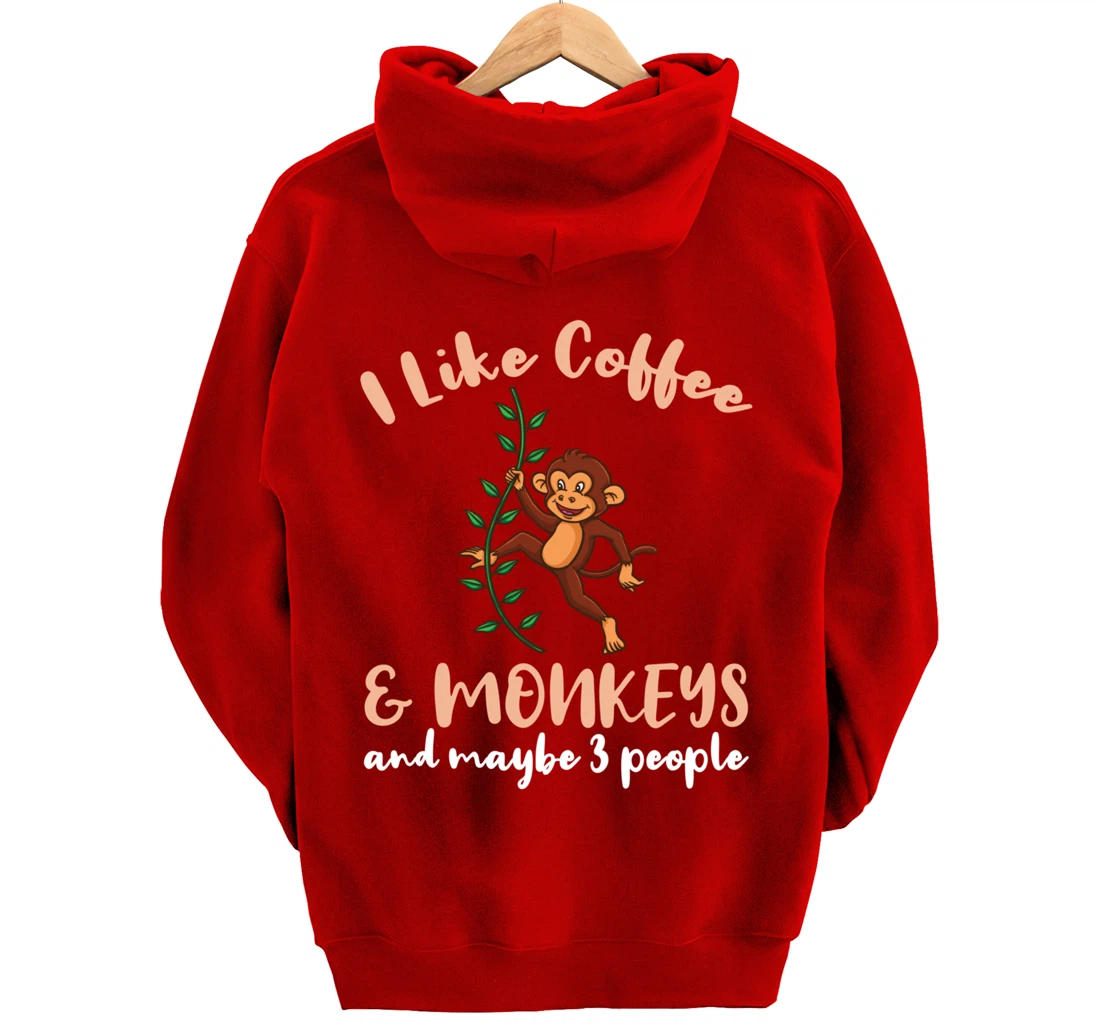 I Like Coffee And Monkeys And Maybe 3 People Pullover Hoodie