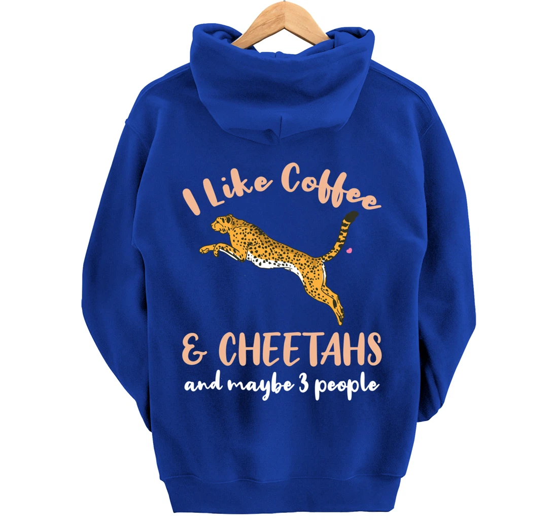 I Like Coffee And Cheetahs And Maybe 3 People Pullover Hoodie