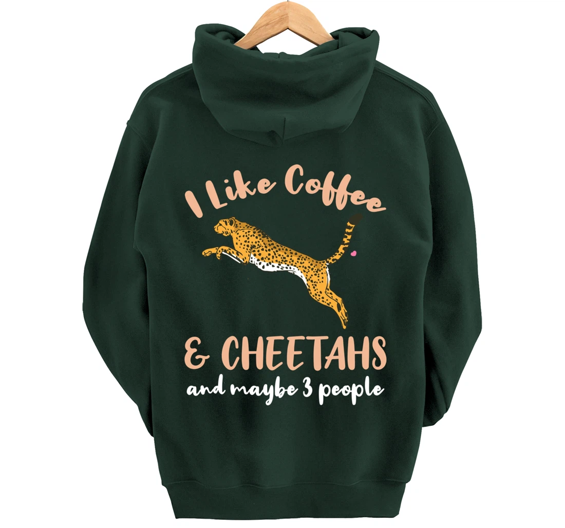 I Like Coffee And Cheetahs And Maybe 3 People Pullover Hoodie