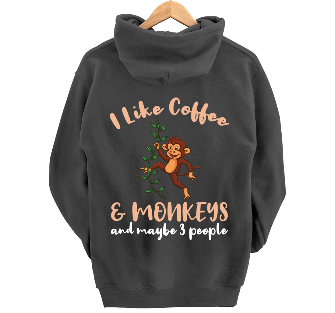 I Like Coffee And Monkeys And Maybe 3 People Pullover Hoodie