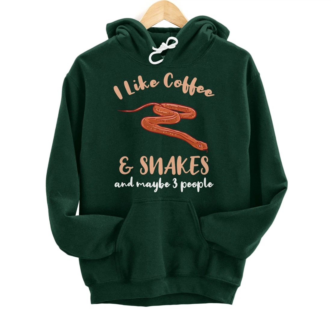 I Like Coffee And Snakes And Maybe 3 People Pullover Hoodie