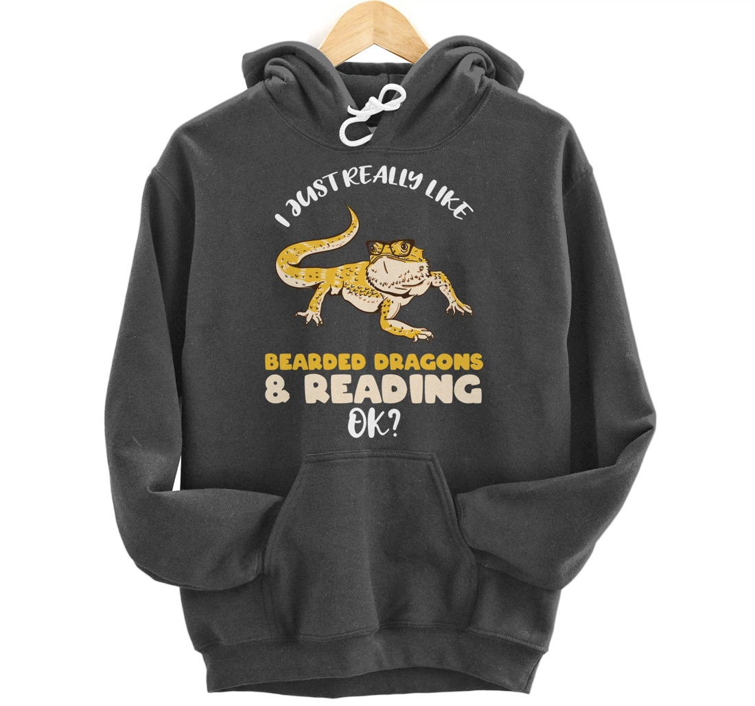 I Just Really Like Bearded Dragons And Reading Ok Pullover Hoodie
