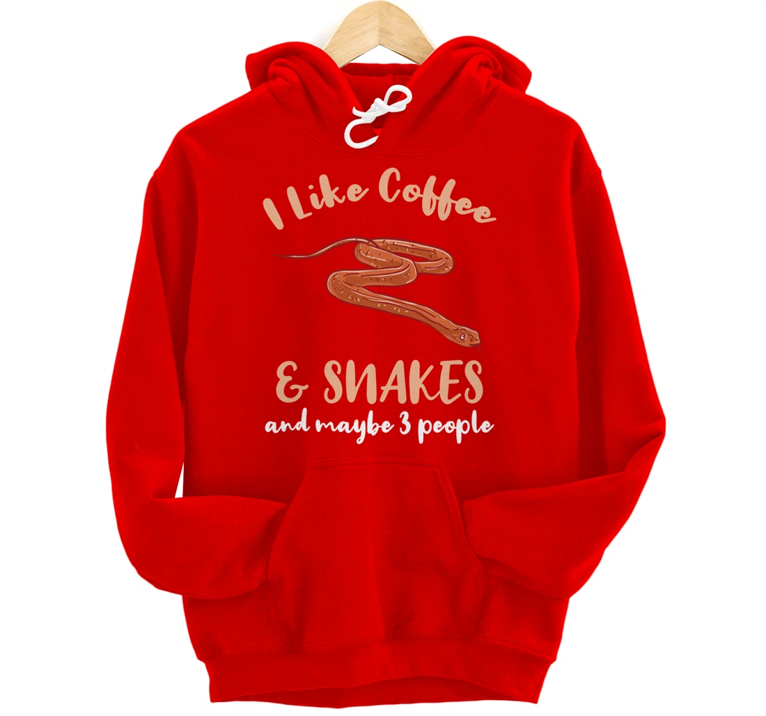 I Like Coffee And Snakes And Maybe 3 People Pullover Hoodie