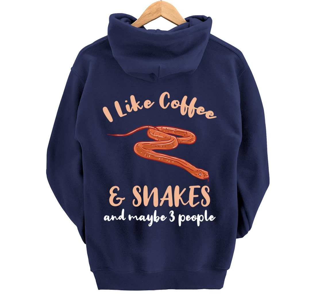 I Like Coffee And Snakes And Maybe 3 People Pullover Hoodie