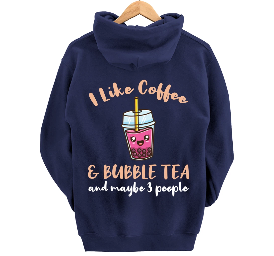 I Like Coffee And Bubble Tea And Maybe 3 People Pullover Hoodie