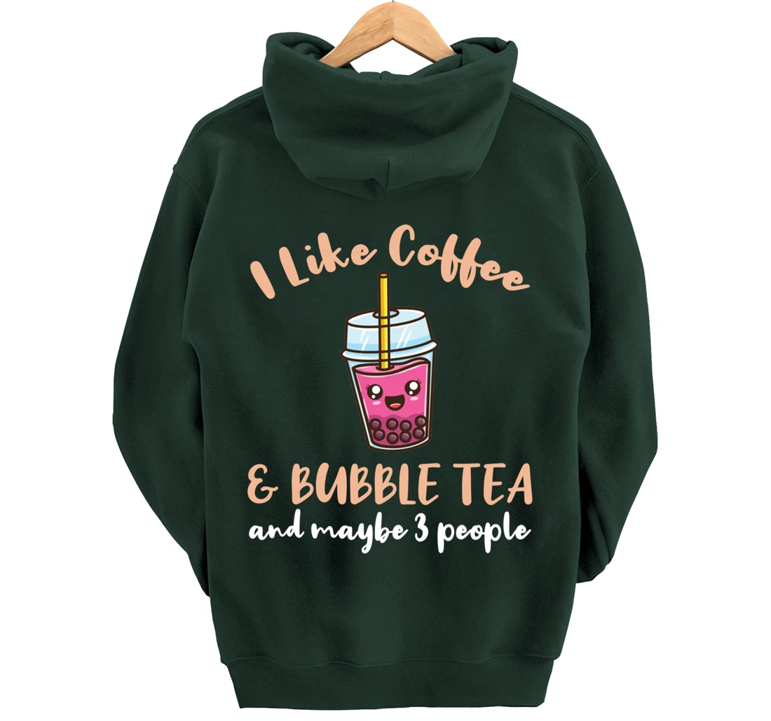 I Like Coffee And Bubble Tea And Maybe 3 People Pullover Hoodie