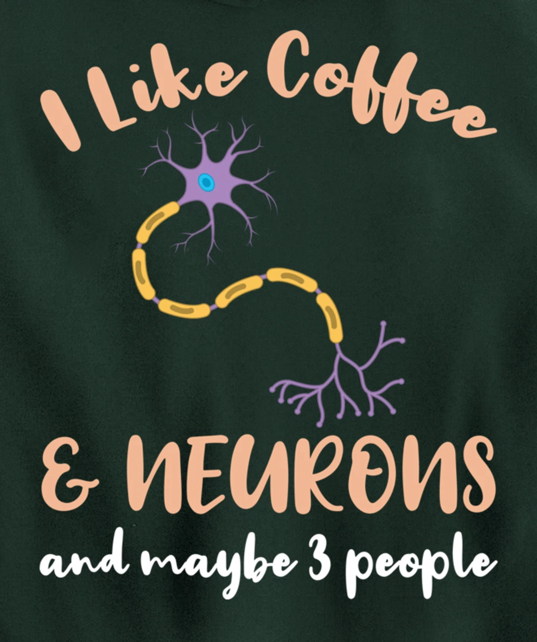 I Like Coffee And Neurons And Maybe 3 People Pullover Hoodie