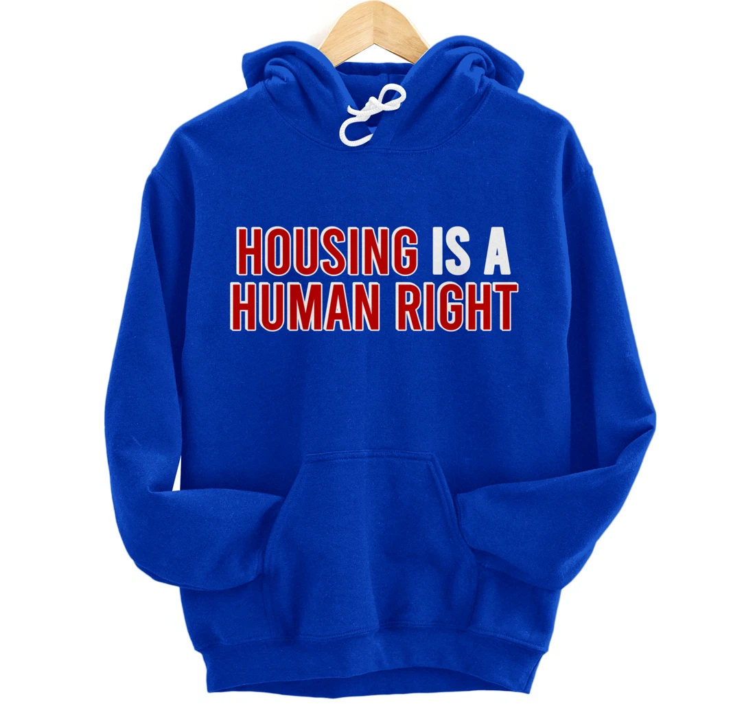 housing is a human right protest Pullover Hoodie