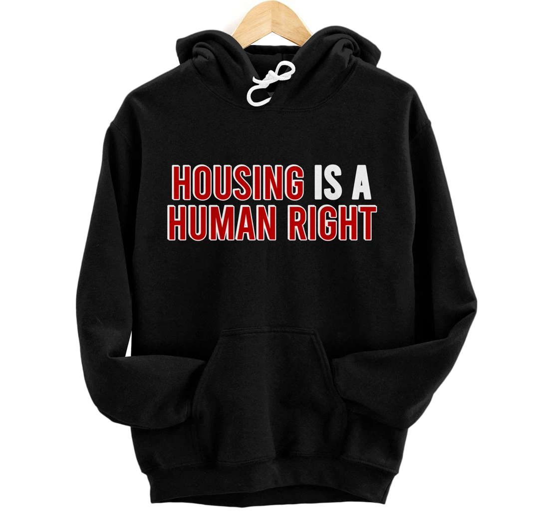 housing is a human right protest Pullover Hoodie