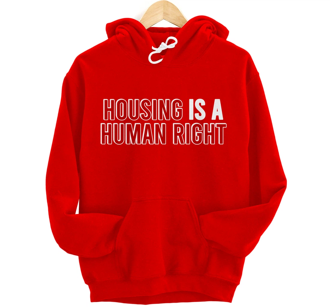 housing is a human right protest Pullover Hoodie