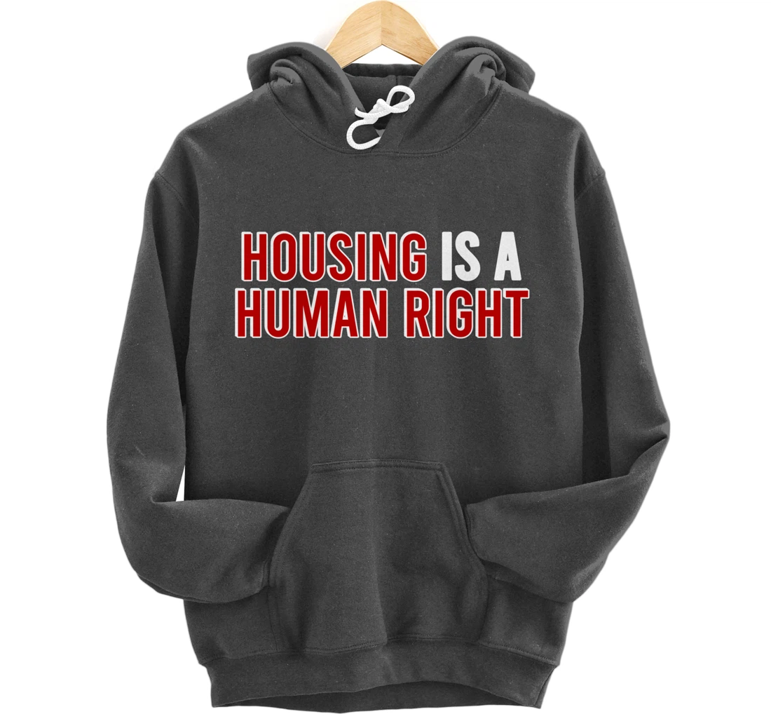 housing is a human right protest Pullover Hoodie