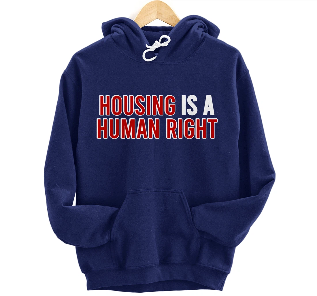 housing is a human right protest Pullover Hoodie