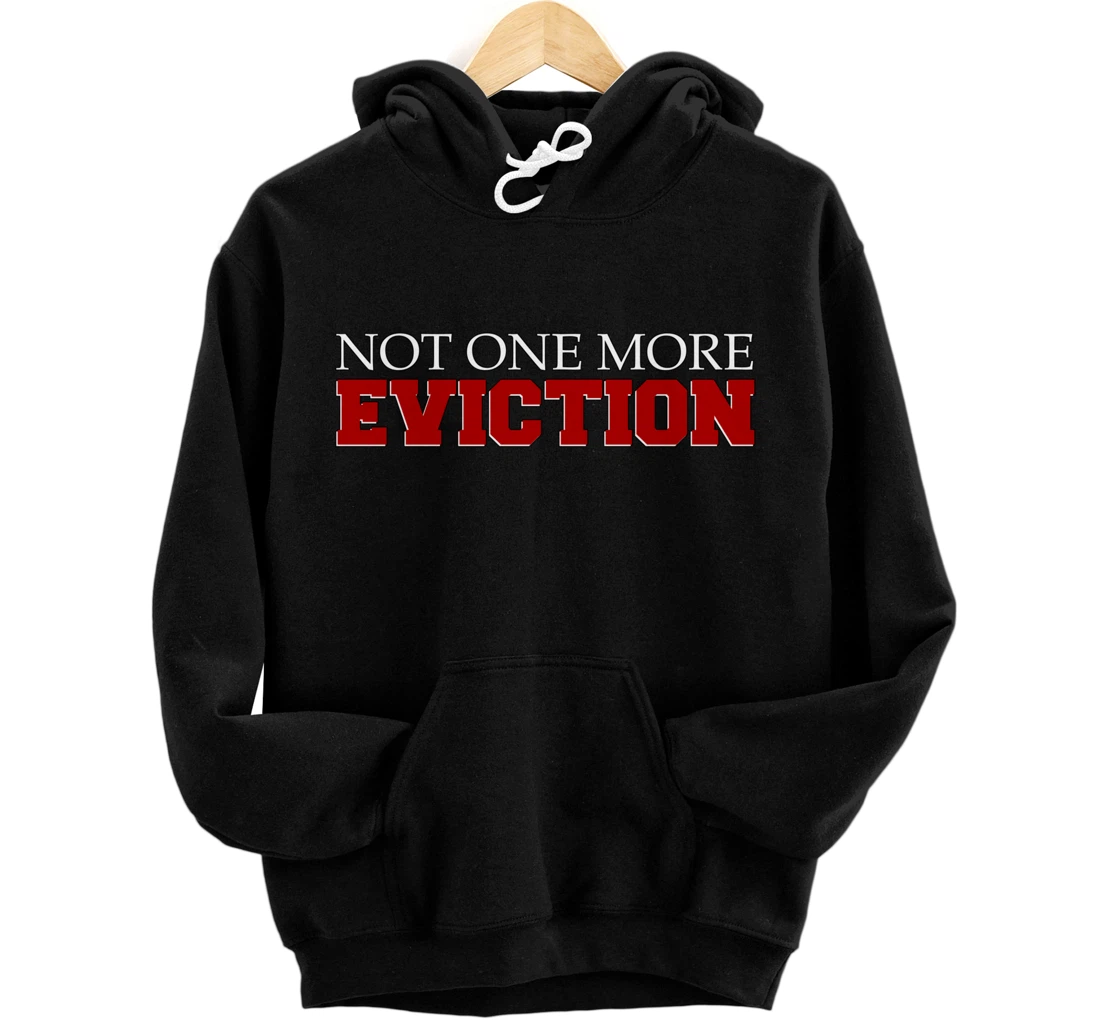 Not One More Eviction protest Pullover Hoodie