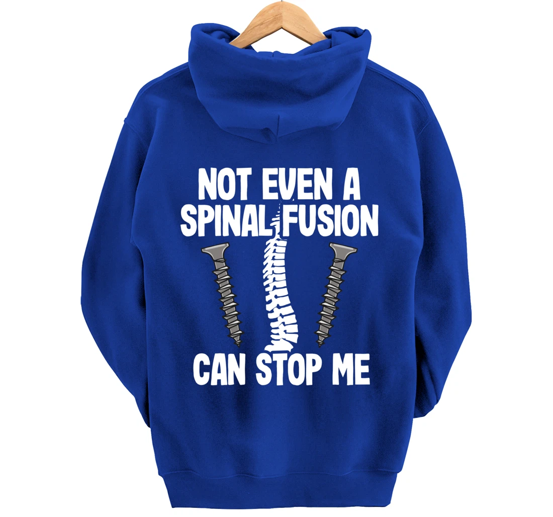 Not Even A Spinal Fusion Can Stop Me Back Surgery Recovery Pullover Hoodie