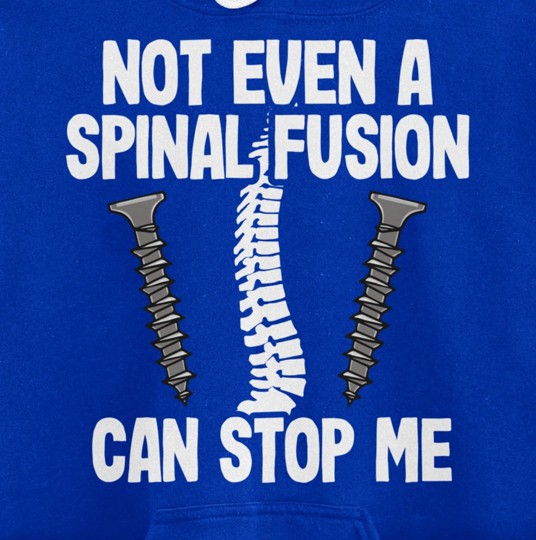 Not Even A Spinal Fusion Can Stop Me Back Surgery Recovery Pullover Hoodie