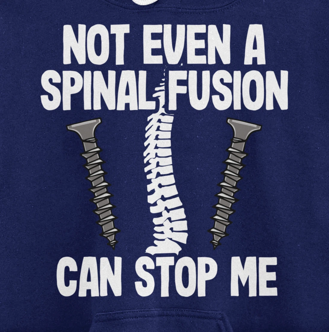 Not Even A Spinal Fusion Can Stop Me Back Surgery Recovery Pullover Hoodie