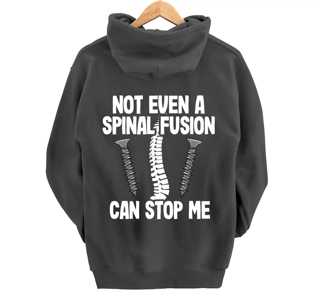 Not Even A Spinal Fusion Can Stop Me Back Surgery Recovery Pullover Hoodie