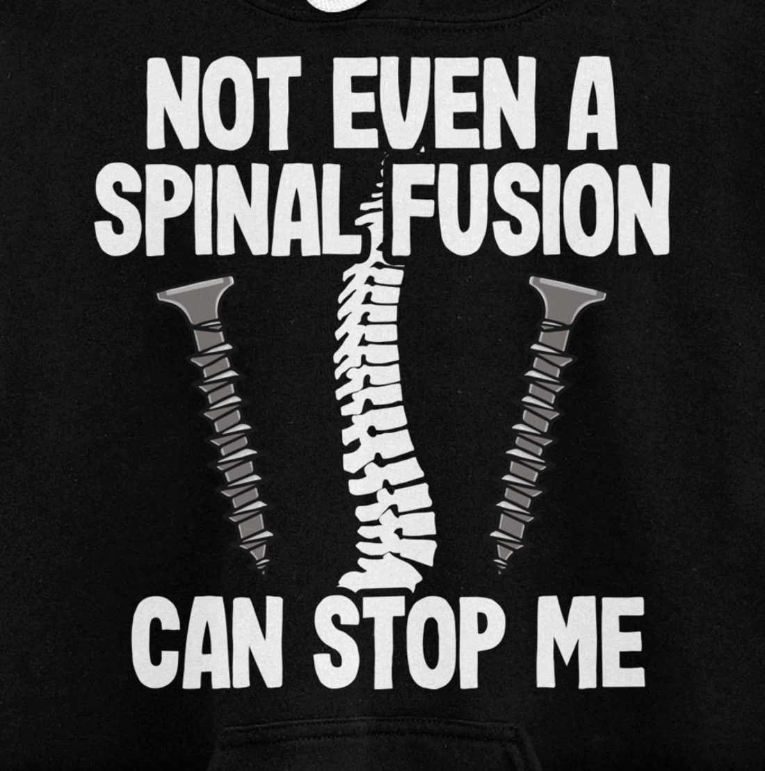 Not Even A Spinal Fusion Can Stop Me Back Surgery Recovery Pullover Hoodie