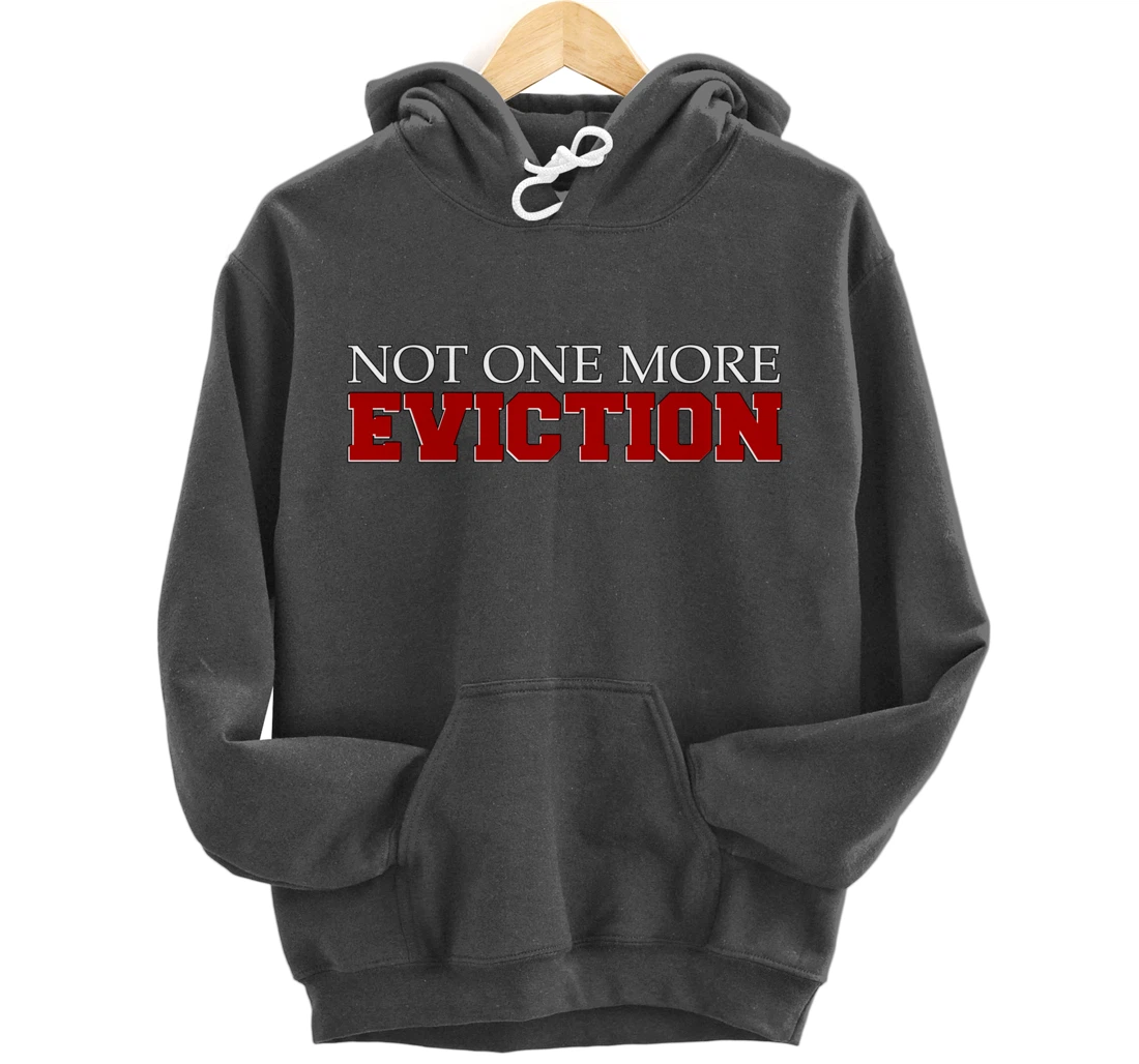Not One More Eviction protest Pullover Hoodie