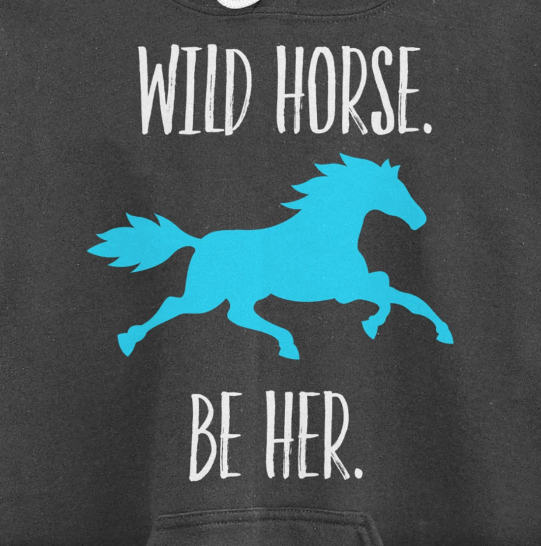 Feminist Woman Inspiration Freedom Wild Horse Be Her Pullover Hoodie