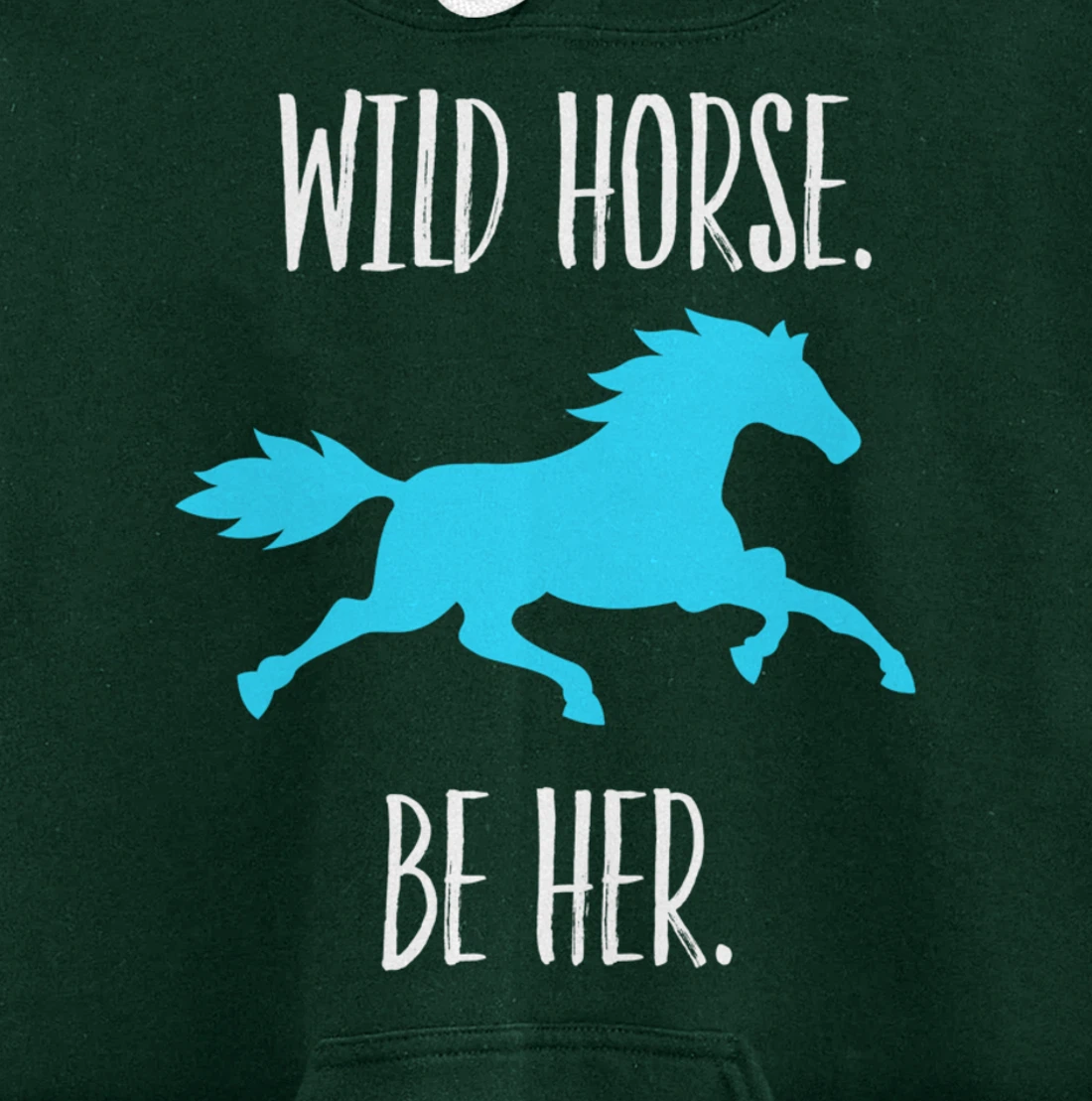Feminist Woman Inspiration Freedom Wild Horse Be Her Pullover Hoodie