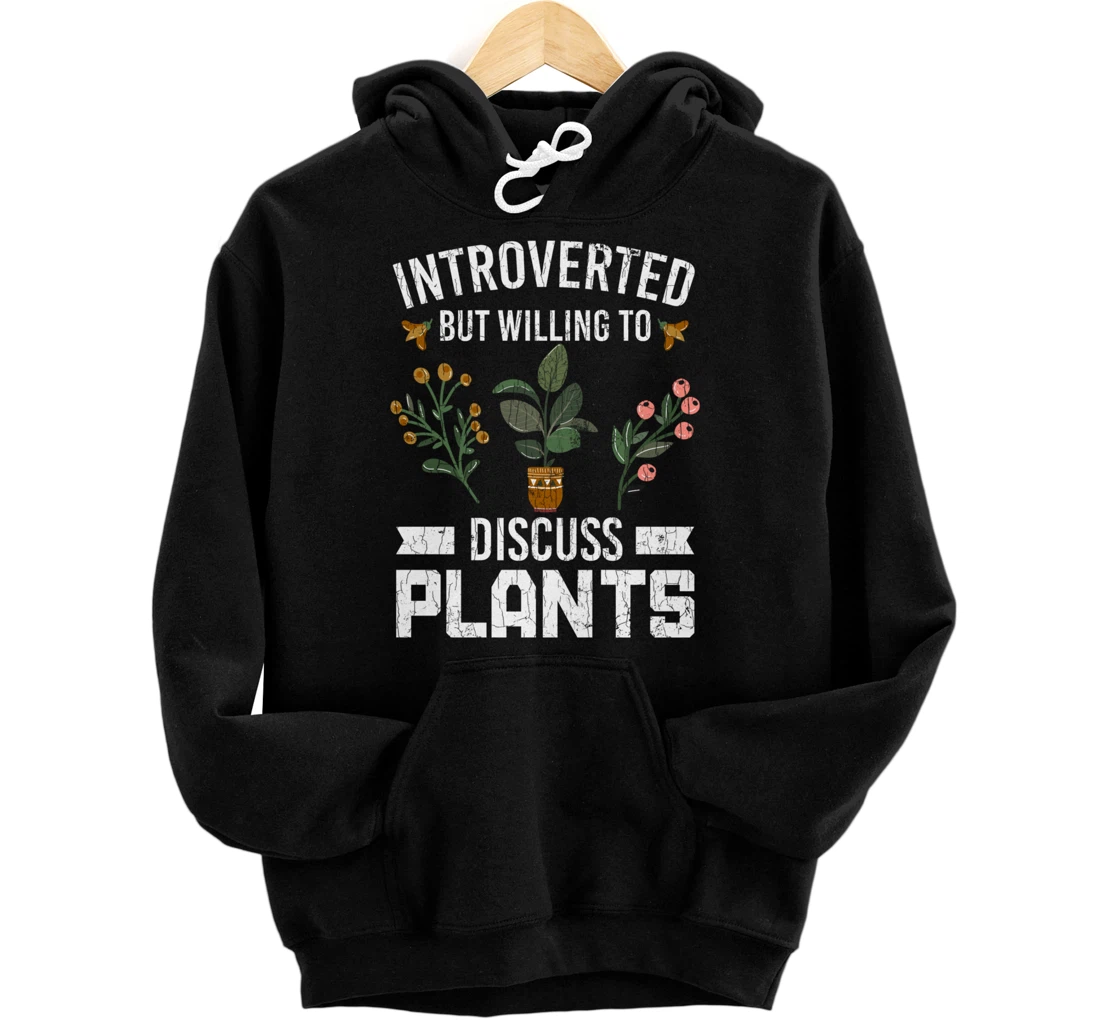 Introverted But Willing To Discuss Plants Funny Graphic Pullover Hoodie