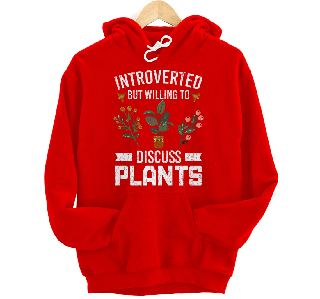 Introverted But Willing To Discuss Plants Funny Graphic Pullover Hoodie